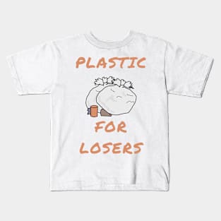 Plastic for losers Kids T-Shirt